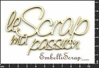 Embellissement Scrap Le Scrap, ma passion, en Carton bois